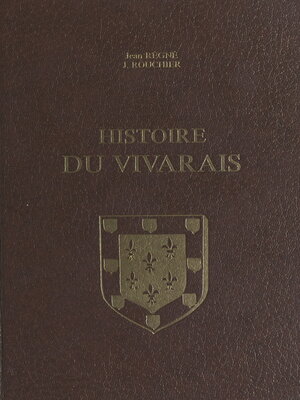 cover image of Histoire du Vivarais (1). Le Vivarais depuis les origines jusqu'à l'époque de sa réunion à l'Empire (1039)
